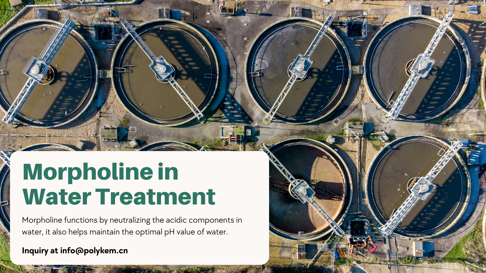 What is the use of morpholine in water treatment? Exploring Its Properties, Applications, and choose Polykem!