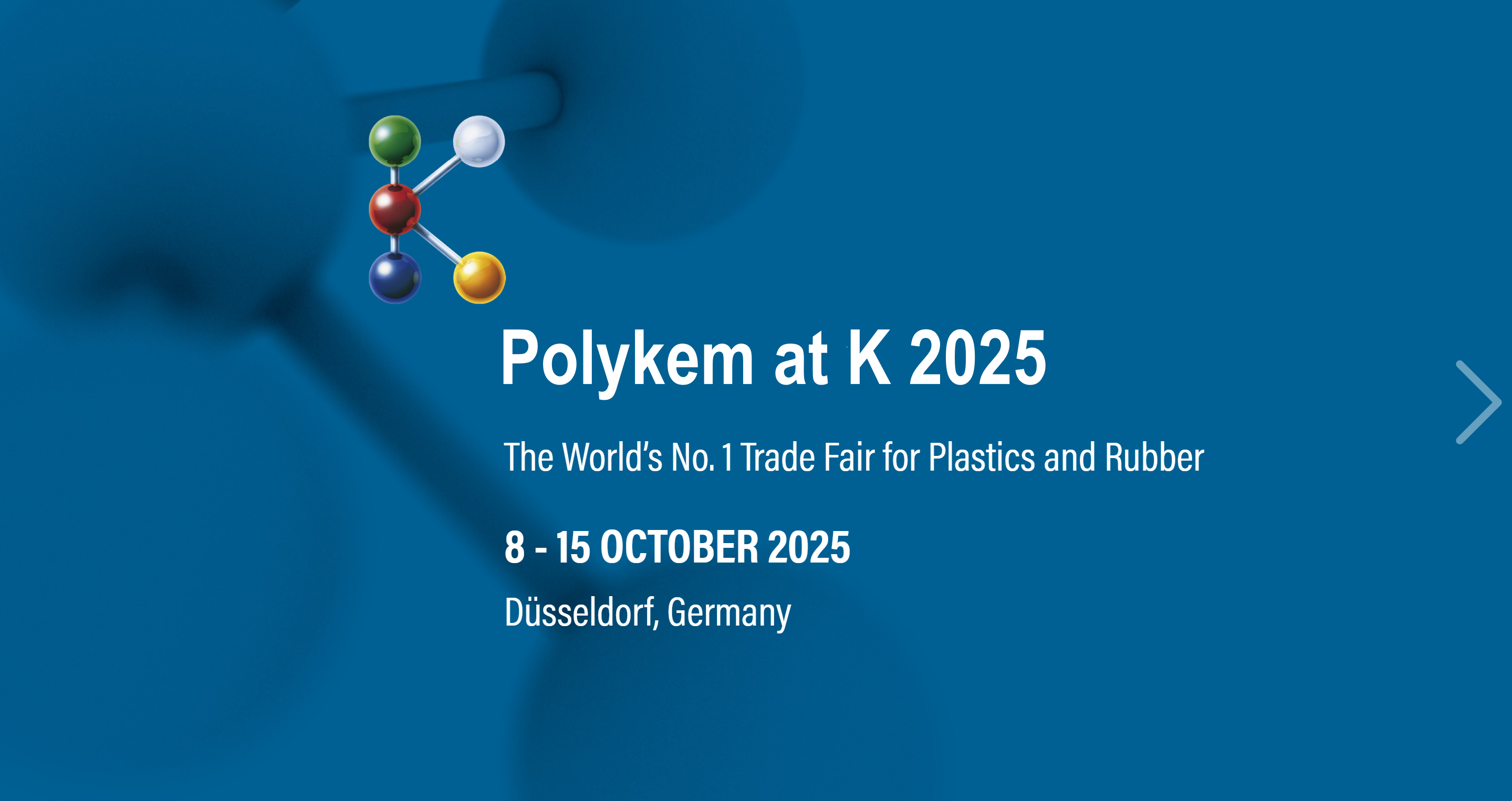 Polykem invites you to join us at the K 2025, The World's No. 1 Trade Fair for Plastics and Rubber!