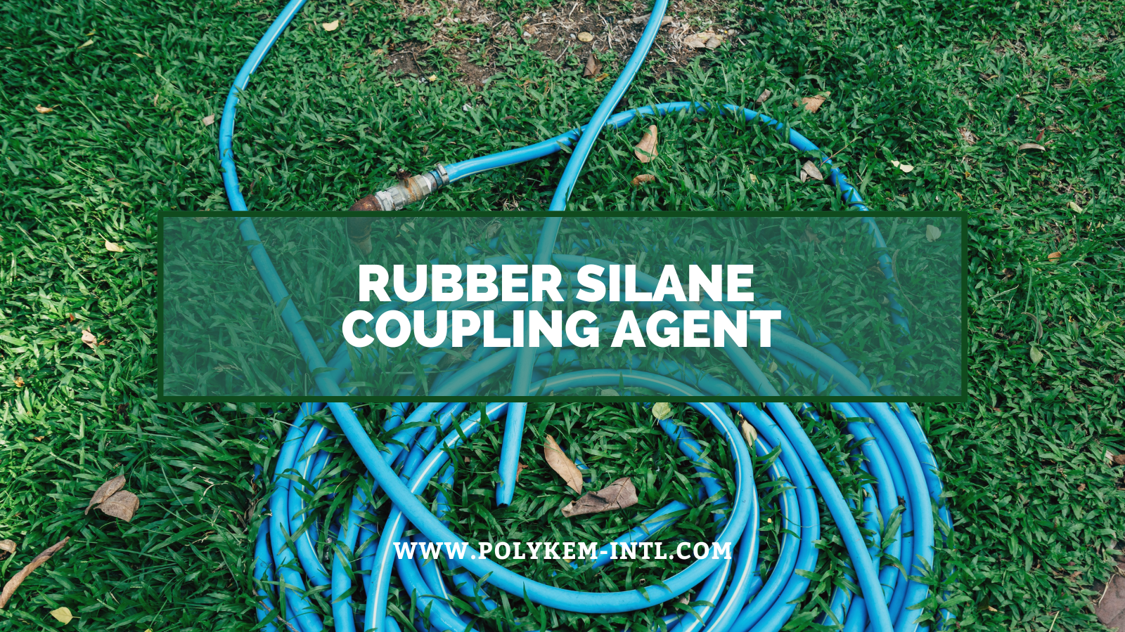 The characteristics and application of rubber silane coupling agent: Polykem power rubber products to upgrade